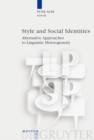 Style and Social Identities : Alternative Approaches to Linguistic Heterogeneity - eBook