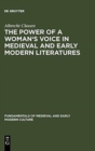 The Power of a Woman's Voice in Medieval and Early Modern Literatures : New Approaches to German and European Women Writers and to Violence Against Women in Premodern Times - Book
