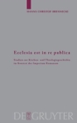 Ecclesia est in re publica : Studien zur Kirchen- und Theologiegeschichte im Kontext des Imperium Romanum - Book