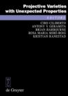 Projective Varieties with Unexpected Properties : A Volume in Memory of Giuseppe Veronese. Proceedings of the international conference ‘Varieties with Unexpected Properties’, Siena, Italy, June 8—13, - eBook