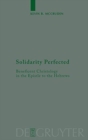 Solidarity Perfected : Beneficent Christology in the Epistle to the Hebrews - Book