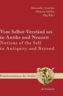 Vom Selbst-Verstandnis in Antike und Neuzeit / Notions of the Self in Antiquity and Beyond - Book