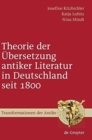 Theorie der Ubersetzung antiker Literatur in Deutschland seit 1800 - Book