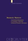 Memory Matters : Generational Responses to Germany's Nazi Past in Recent Women's Literature - eBook