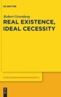 Real Existence, Ideal Necessity : Kant's Compromise, and the Modalities without the Compromise - Book
