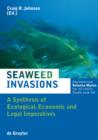 Seaweed Invasions : A Synthesis of Ecological, Economic and Legal Imperatives - eBook