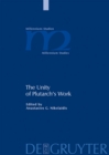 The Unity of Plutarch's Work : 'Moralia' Themes in the 'Lives', Features of the 'Lives' in the 'Moralia' - eBook