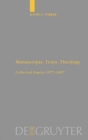Manuscripts, Texts, Theology : Collected Papers 1977-2007 - Book
