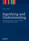 Signifying and Understanding : Reading the Works of Victoria Welby and the Signific Movement - eBook