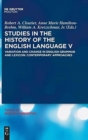 Studies in the History of the English Language V : Variation and Change in English Grammar and Lexicon: Contemporary Approaches - Book