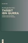 Thabit ibn Qurra : Science and Philosophy in Ninth-Century Baghdad - Book