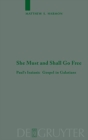 She Must and Shall Go Free : Paul's Isaianic Gospel in Galatians - Book