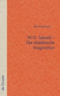 W.G. Sebald - Die dialektische Imagination - Book