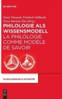Philologie als Wissensmodell / La philologie comme modele de savoir - Book