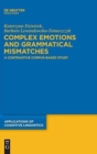 Complex Emotions and Grammatical Mismatches : A Contrastive Corpus-Based Study - Book