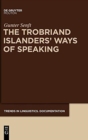 The Trobriand Islanders' Ways of Speaking - Book