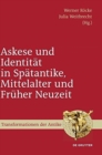 Askese und Identit?t in Sp?tantike, Mittelalter und Fr?her Neuzeit - Book