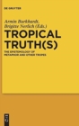 Tropical Truth(s) : The Epistemology of Metaphor and other Tropes - Book