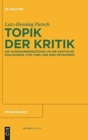 Topik der Kritik : Die Auseinandersetzung um die Kantische Philosophie (1781–1788) und ihre Metaphern - Book