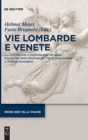 Vie Lombarde e Venete : Circolazione e trasformazione dei saperi letterari nel Sette-Ottocento fra l’Italia settentrionale e l’Europa transalpina - Book