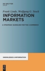 Information Markets : A Strategic Guideline for the I-Commerce - Book
