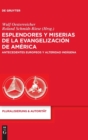 Esplendores Y Miserias de la Evangelizacion de America : Antecedentes Europeos Y Alteridad Indigena - Book