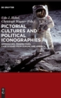 Pictorial Cultures and Political Iconographies : Approaches, Perspectives, Case Studies from Europe and America - Book