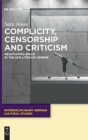 Complicity, Censorship and Criticism : Negotiating Space in the GDR Literary Sphere - Book