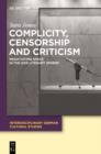 Complicity, Censorship and Criticism : Negotiating Space in the GDR Literary Sphere - eBook