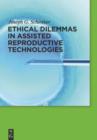 Ethical Dilemmas in Assisted Reproductive Technologies - eBook