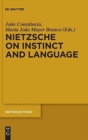 Nietzsche on Instinct and Language - Book
