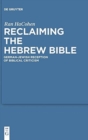 Reclaiming the Hebrew Bible : German-Jewish Reception of Biblical Criticism - Book
