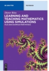 Learning and Teaching Mathematics using Simulations : Plus 2000 Examples from Physics - Book