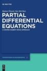 Partial Differential Equations : A unified Hilbert Space Approach - Book