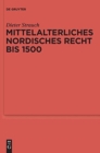 Mittelalterliches nordisches Recht bis 1500 : Eine Quellenkunde - Book