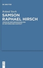 Samson Raphael Hirsch : Judische Erfahrungswelten im historischen Kontext - Book