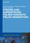 Strong and Superstrong Pulsed Magnetic Fields Generation - eBook