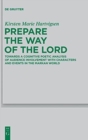 Prepare the Way of the Lord : Towards a Cognitive Poetic Analysis of Audience Involvement with Characters and Events in the Markan World - Book