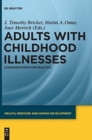 Adults with Childhood Illnesses : Considerations for Practice - Book