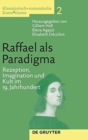 Raffael als Paradigma : Rezeption, Imagination und Kult im 19. Jahrhundert - Book