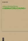 "Vernaturlichung" : Ursprunge von Friedrich Nietzsches Entidealisierung des Menschen, seiner Sprache und seiner Geschichte bei Johann Gottfried Herder - Book
