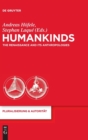 Humankinds : The Renaissance and Its Anthropologies - Book