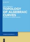 Topology of Algebraic Curves : An Approach via Dessins d'Enfants - eBook