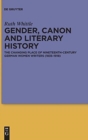 Gender, Canon and Literary History : The Changing Place of Nineteenth-Century German Women Writers (1835-1918) - Book