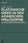 Platonische Ideen in der arabischen Philosophie : Texte und Materialien zur Begriffsgeschichte von suwar aflatuniyya und muthul aflatuniyya - Book