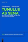 Tumulus as Sema : Space, Politics, Culture and Religion in the First Millennium BC - Book