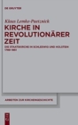 Kirche in revolutionarer Zeit : Die Staatskirche in Schleswig und Holstein 1789-1851 - Book