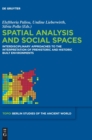 Spatial analysis and social spaces : Interdisciplinary approaches to the interpretation of prehistoric and historic built environments - Book