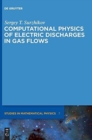 Computational Physics of Electric Discharges in Gas Flows - Book