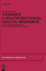 Towards a Multifunctional Lexical Resource : Design and Implementation of a Graph-based Lexicon Model - Book